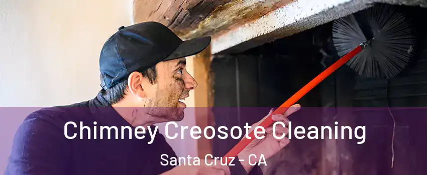  Chimney Creosote Cleaning Santa Cruz - CA