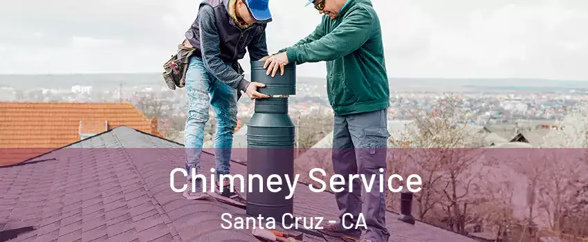  Chimney Service Santa Cruz - CA