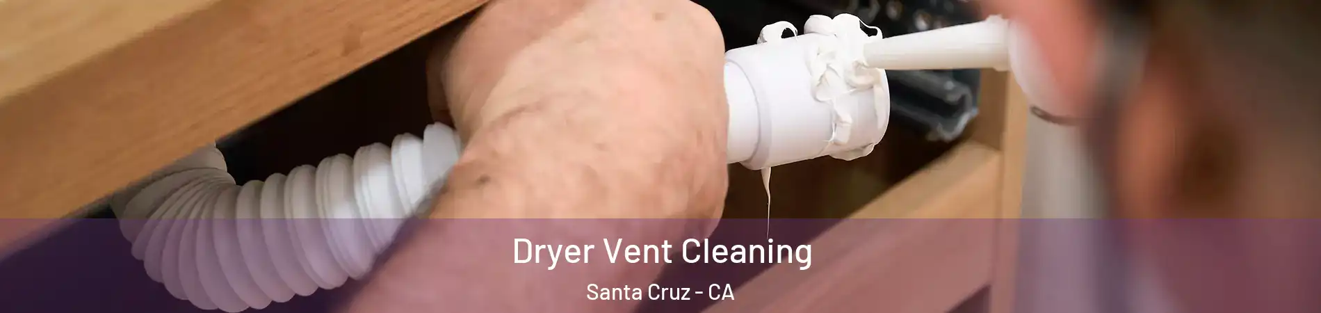  Dryer Vent Cleaning Santa Cruz - CA