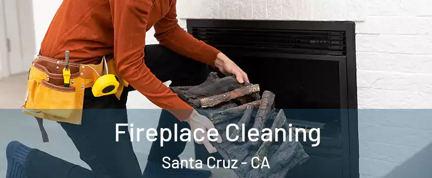  Fireplace Cleaning Santa Cruz - CA