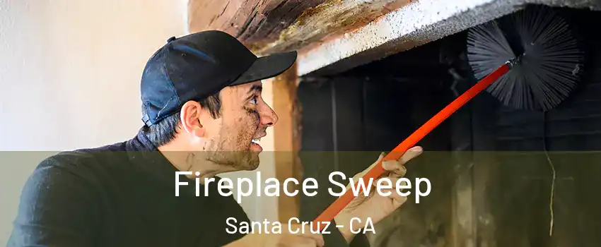  Fireplace Sweep Santa Cruz - CA