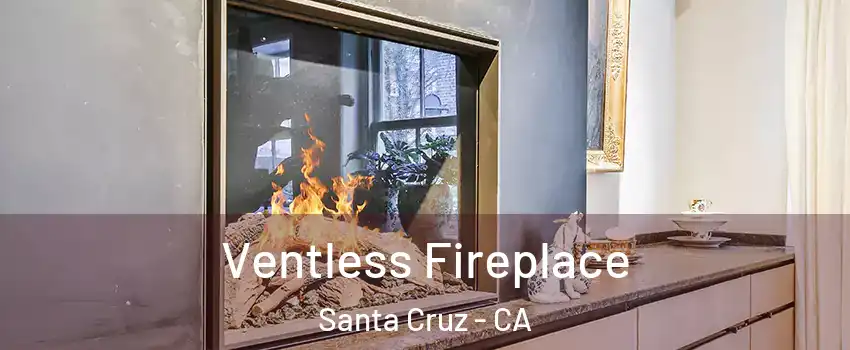  Ventless Fireplace Santa Cruz - CA